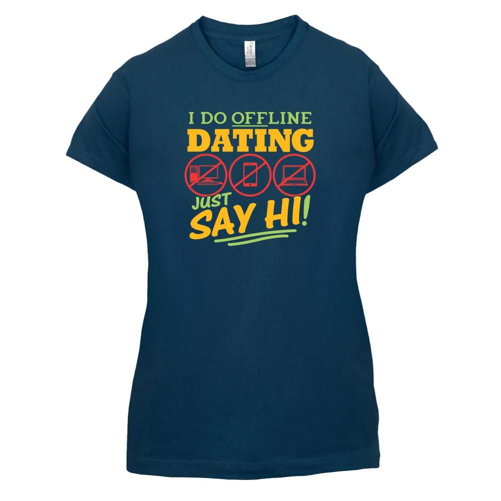 I Do Offline Dating T Shirt