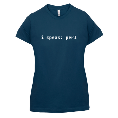 I Speak Perl T Shirt