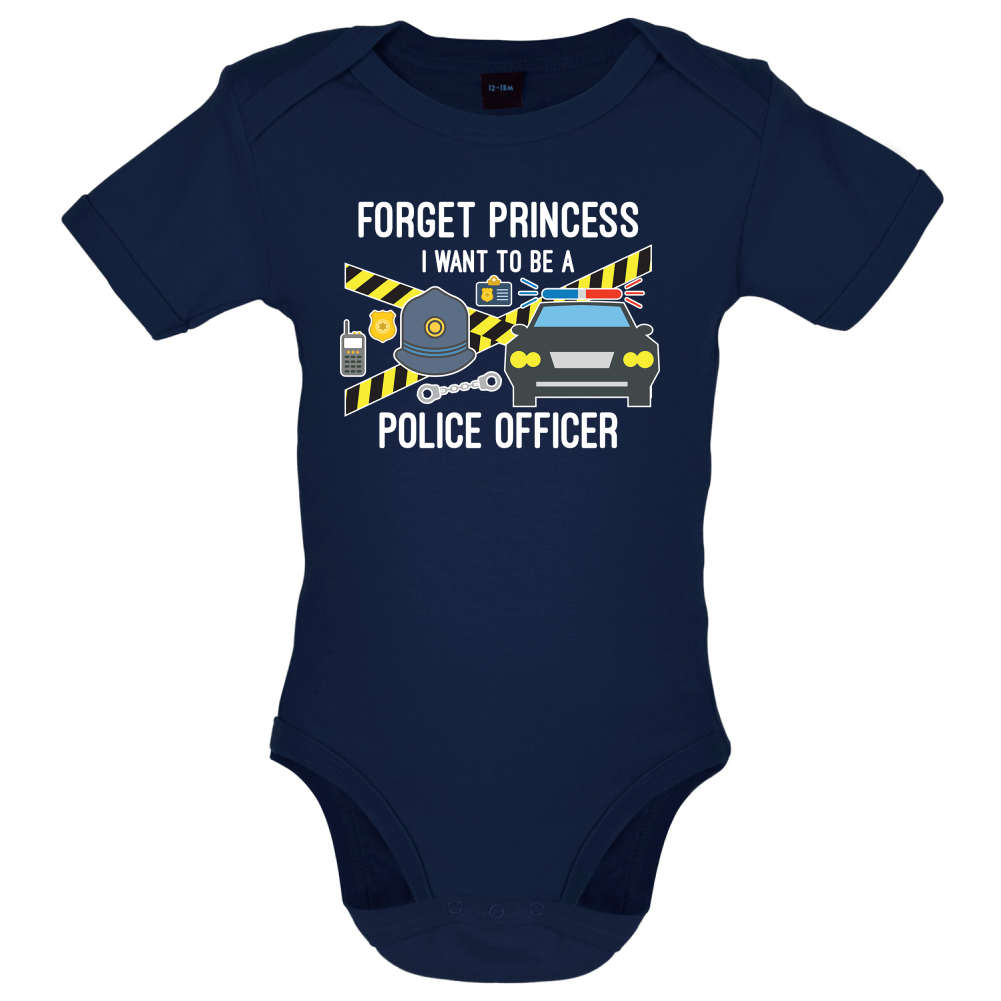 Forget Princess Police Officer Baby T Shirt