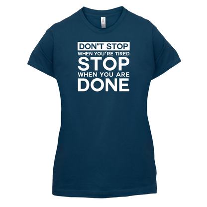 Dont Stop When You are Tired T Shirt