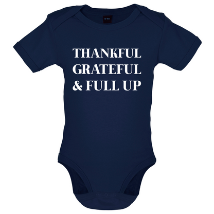 Thankful, Grateful & Full Up Baby T Shirt