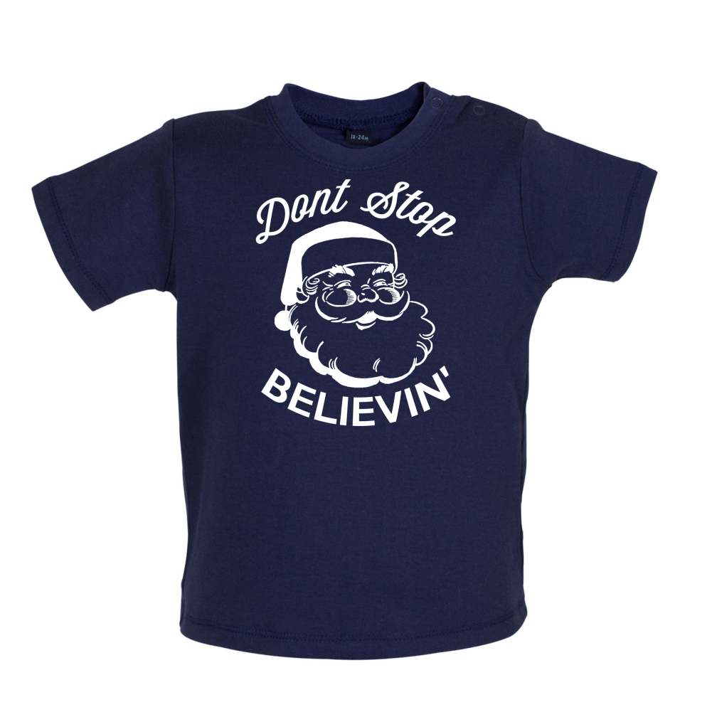 Don't Stop Believing Baby T Shirt