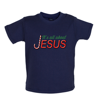 It's All About Jesus Baby T Shirt