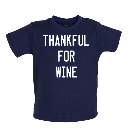 Thankful For Wine Baby T Shirt