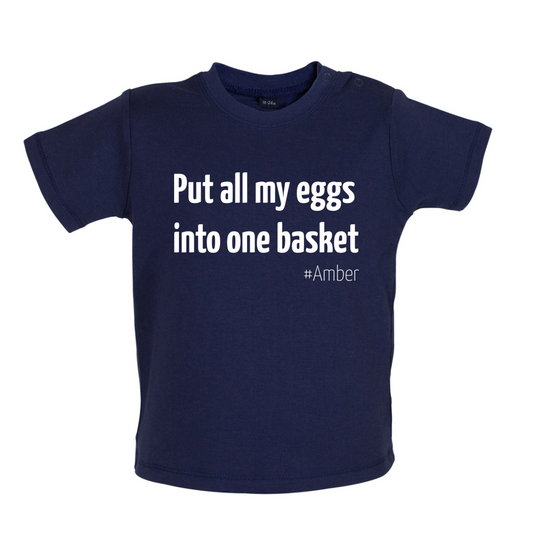 All My Eggs In One Basket Baby T Shirt