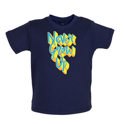 Never Grow Up Baby T Shirt