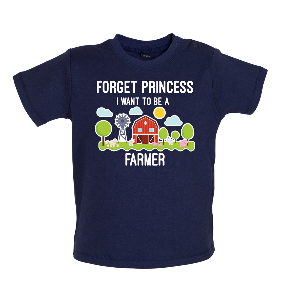 Forget Princess Farmer Baby T Shirt