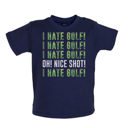 I Hate Golf Baby T Shirt