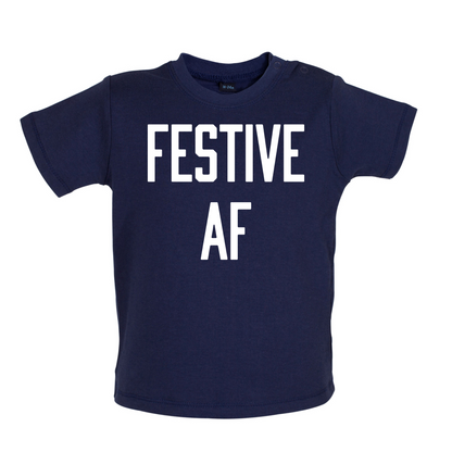 Festive AF Baby T Shirt