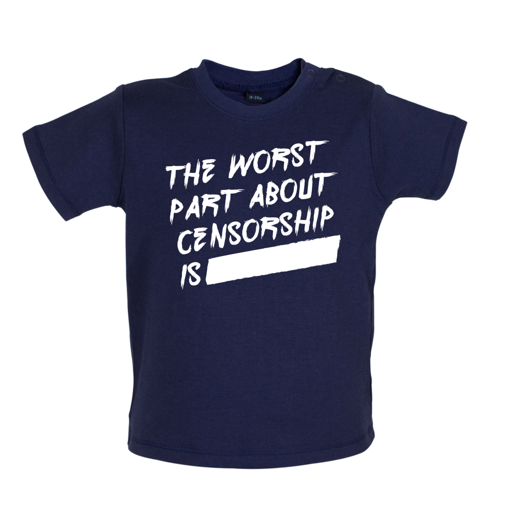 The Worst Censorship Baby T Shirt