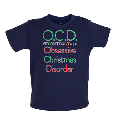 Obsessive Christmas Disorder Baby T Shirt