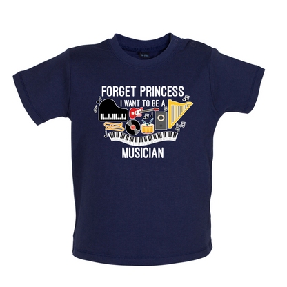 Forget Princess Musician Baby T Shirt