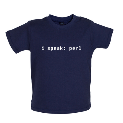 I Speak Perl Baby T Shirt