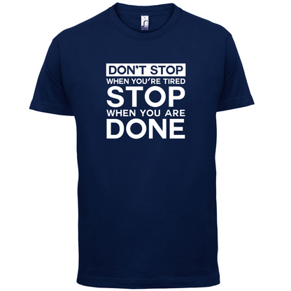 Dont Stop When You are Tired T Shirt