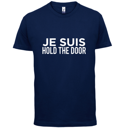 Je Suis Hold The Door T Shirt