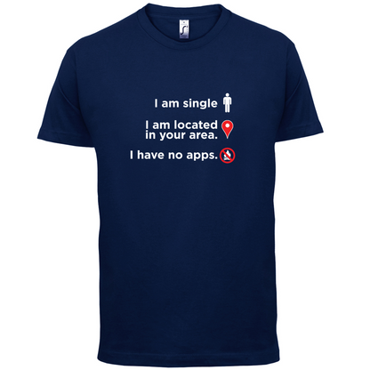 Single In Your Area T Shirt