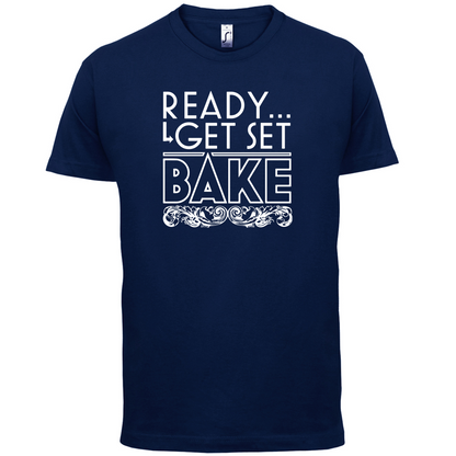 Ready Get Set Bake T Shirt