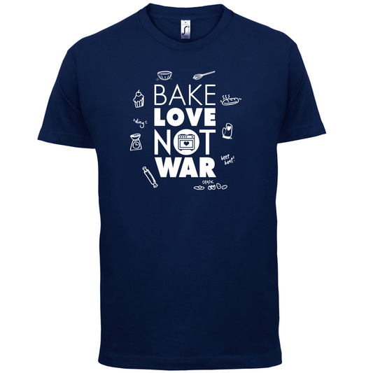 Bake Love Not War T Shirt