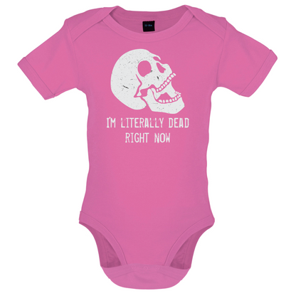 I'm Literally Dead Right Now Baby T Shirt