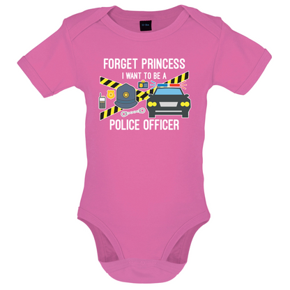 Forget Princess Police Officer Baby T Shirt