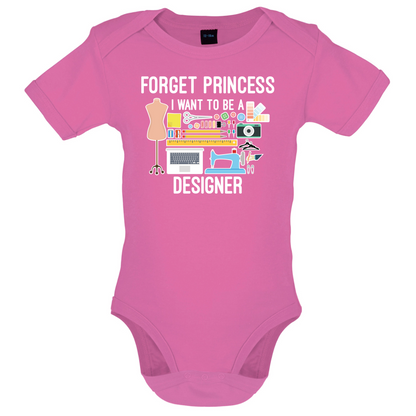 Forget princess - Designer Baby T Shirt