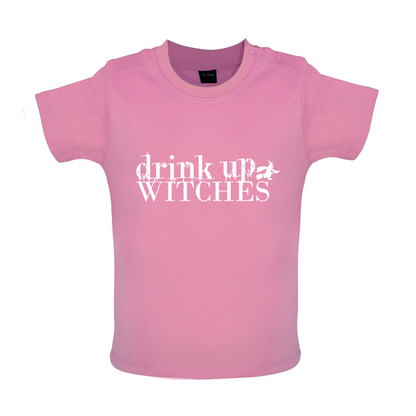 Drink Up Witches Baby T Shirt