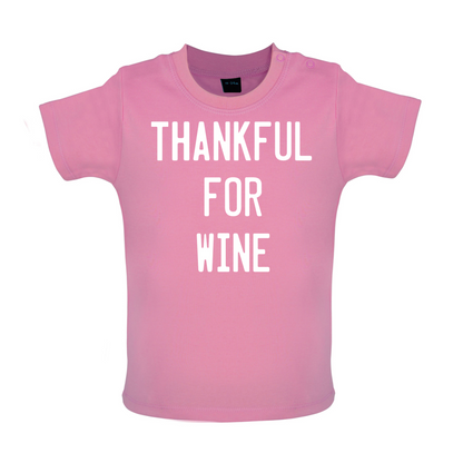 Thankful For Wine Baby T Shirt