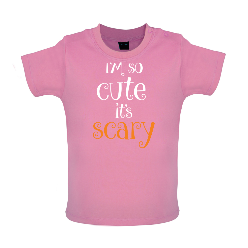 Im So Cute It Scary Baby T Shirt