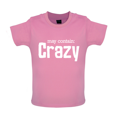 May Contain Crazy Baby T Shirt