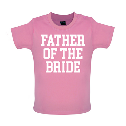 Father Of The Bride Baby T Shirt