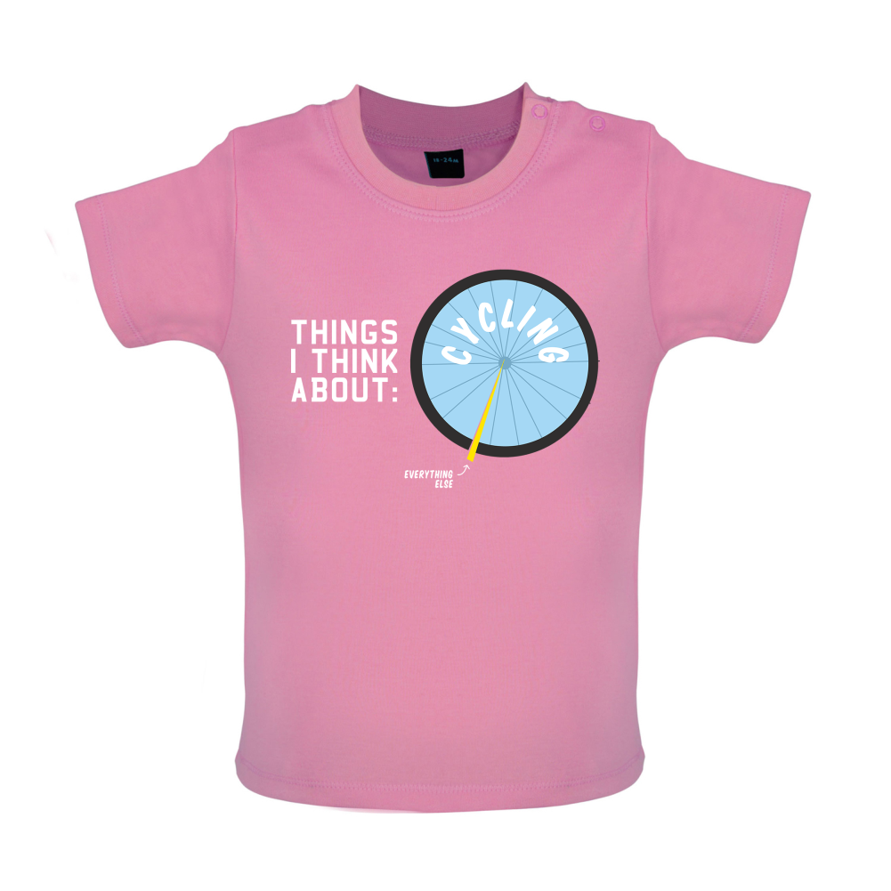 I Thiink About Cycling Baby T Shirt