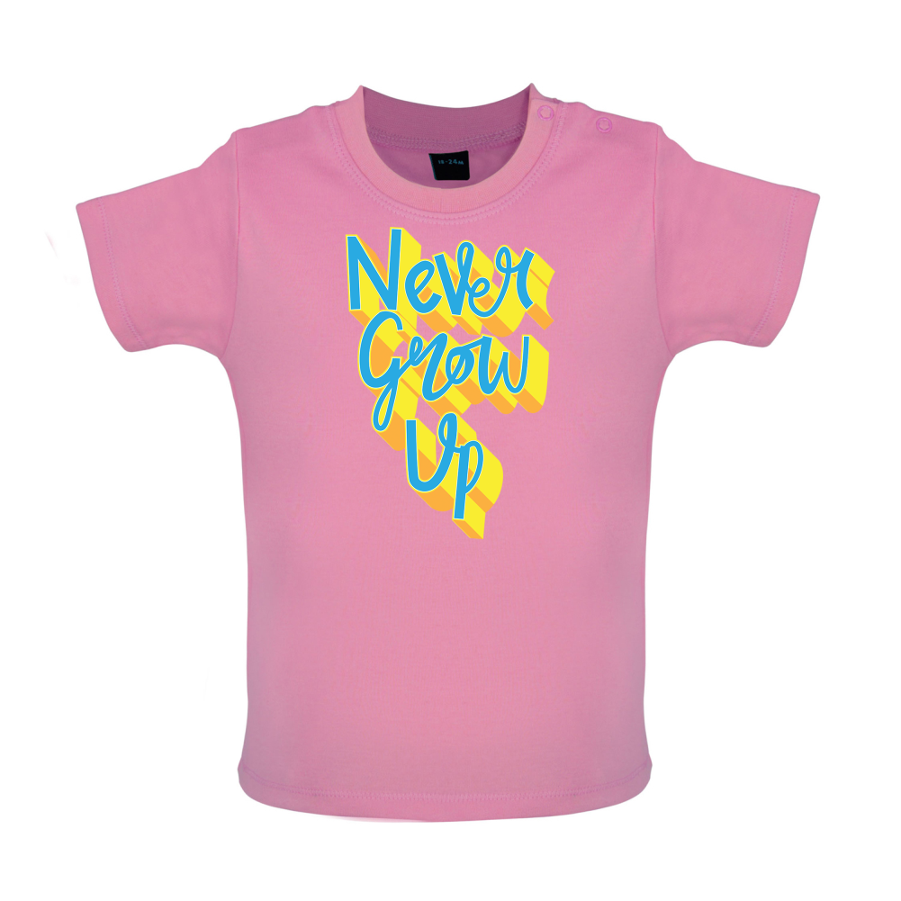 Never Grow Up Baby T Shirt