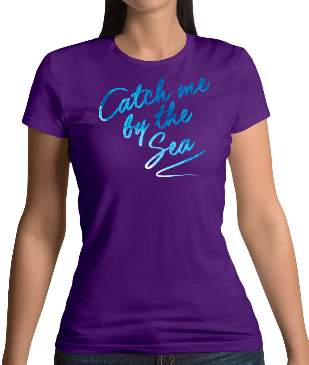 Catch Me By The Sea T Shirt