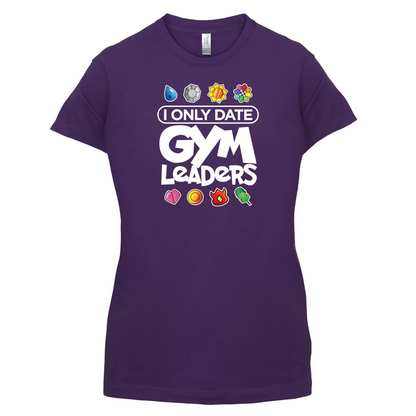 I Only Date Gym Leaders T Shirt