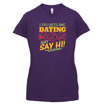 I Do Offline Dating T Shirt