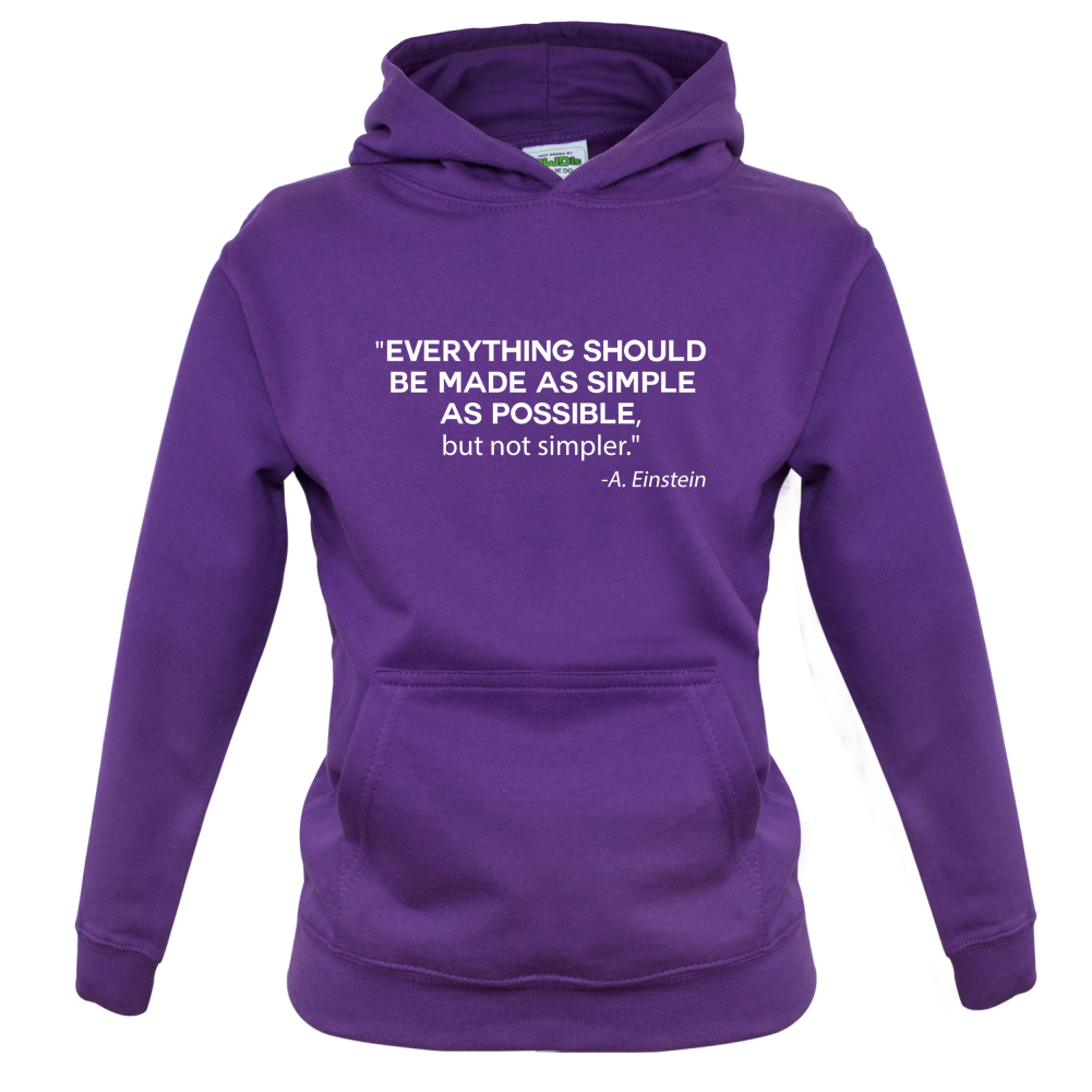 Everything Should be Made as Simple as Possible Kids T Shirt