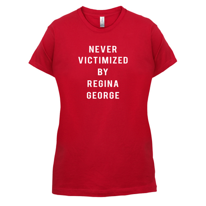 Never Victimized By Regina George T Shirt