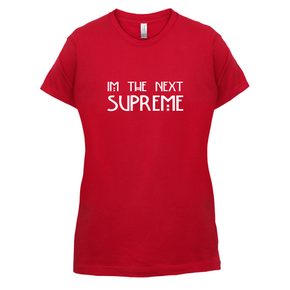 I'm The Next Supreme T Shirt