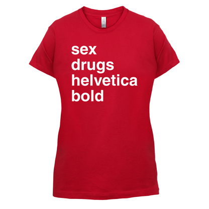 Sex Drugs Helvetica Bold T Shirt