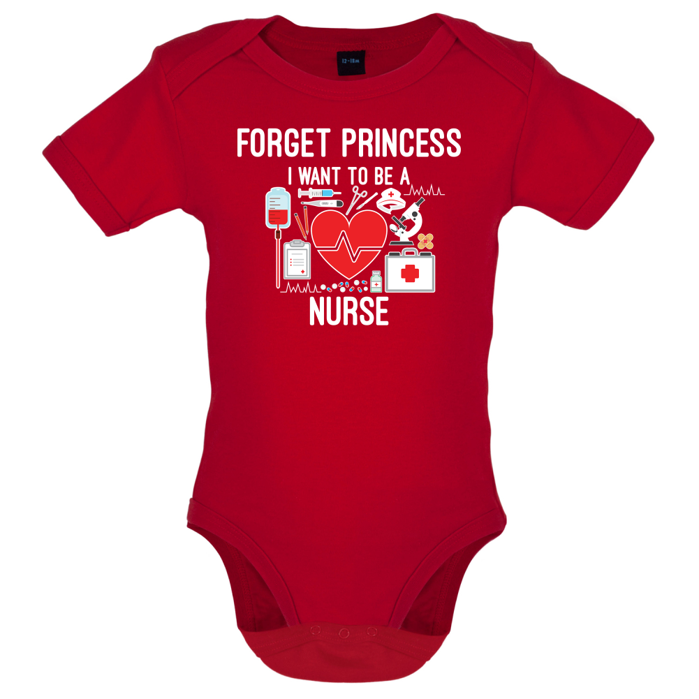 Forget Princess Nurse Baby T Shirt