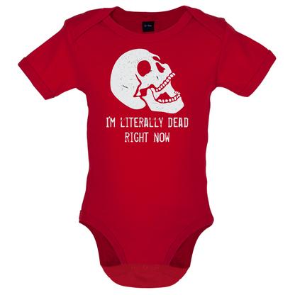 I'm Literally Dead Right Now Baby T Shirt