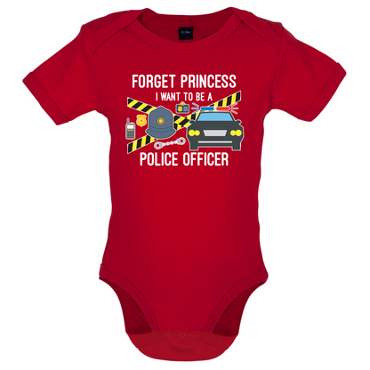 Forget Princess Police Officer Baby T Shirt