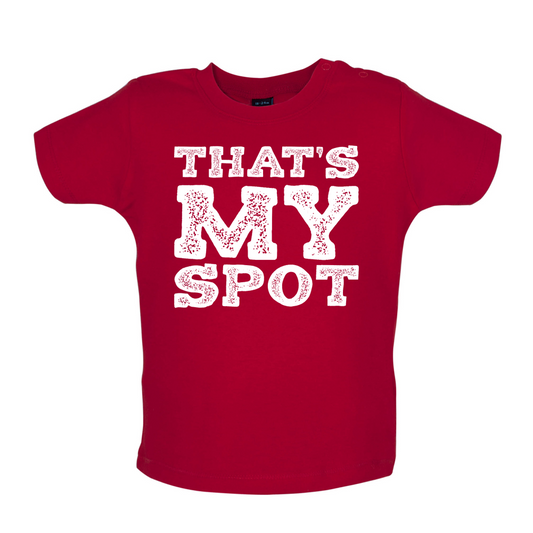 That's My Spot Baby T Shirt