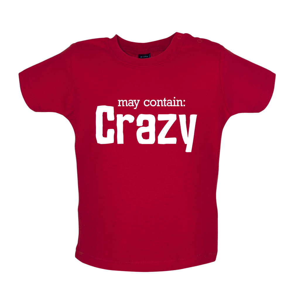 May Contain Crazy Baby T Shirt