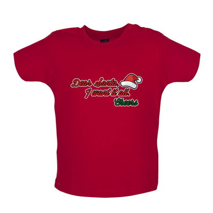 Santa I Want It All Baby T Shirt