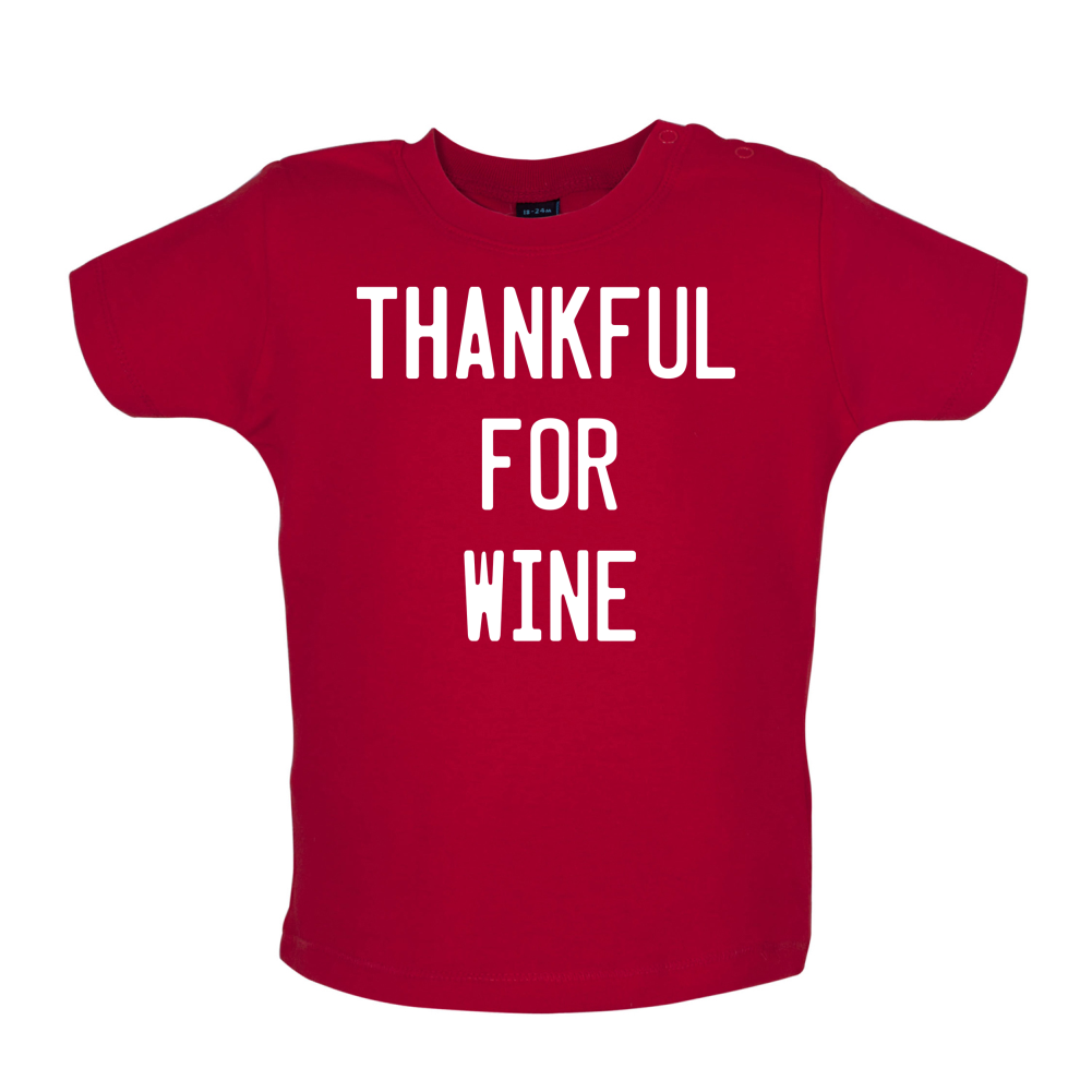 Thankful For Wine Baby T Shirt