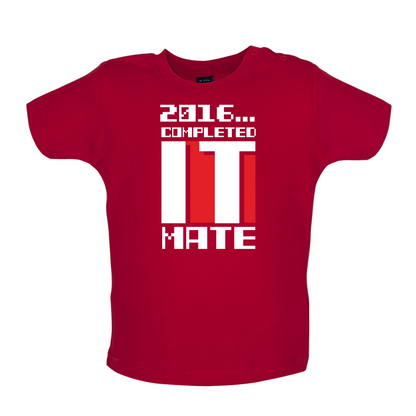 2016 Completed It Mate Baby T Shirt