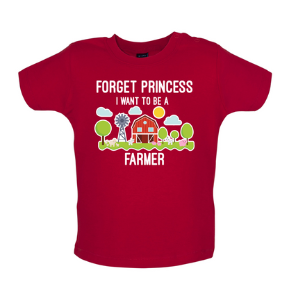 Forget Princess Farmer Baby T Shirt