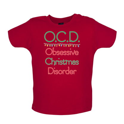 Obsessive Christmas Disorder Baby T Shirt