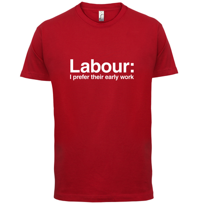 Labour Prefer Early Work T Shirt